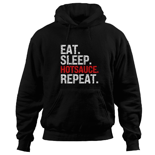 Eat Sleep Hotsauce Repeat For cy Hot Sauce Hoodies