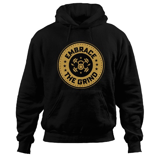 Embrace The Grind Weight Lifting Workout Hoodies