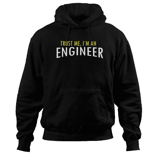Trust Me I m An Engineer Hoodies