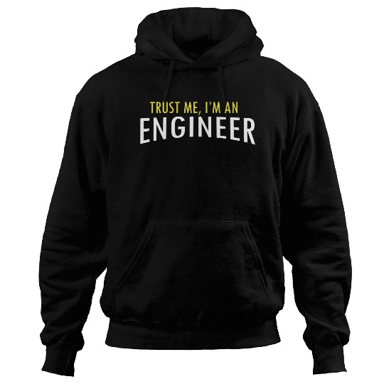 Trust Me I m An Engineer Hoodies