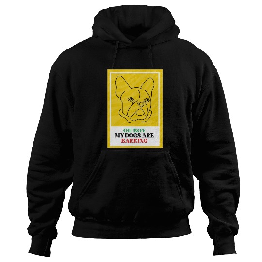 Oh Boy My Dogs Are Barking Hoodies