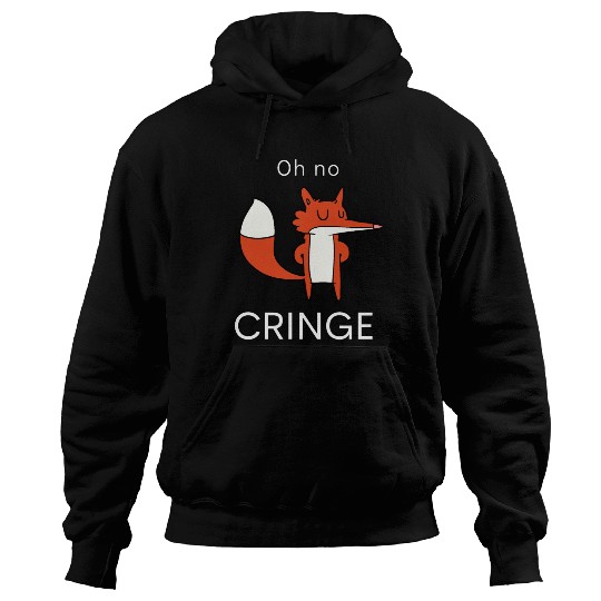 Oh no Cringe Hoodies