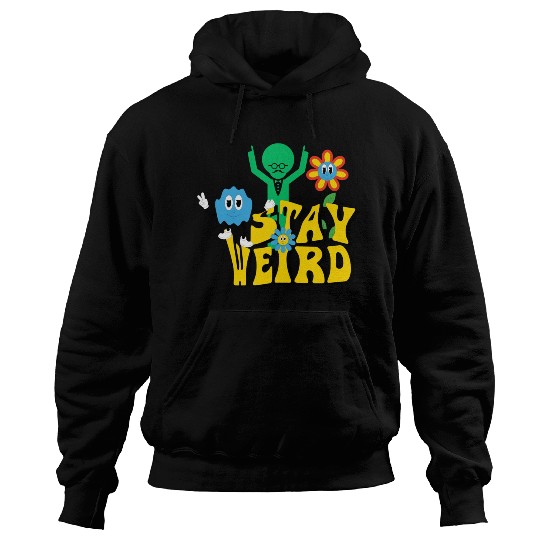 Stay Weird Hoodies