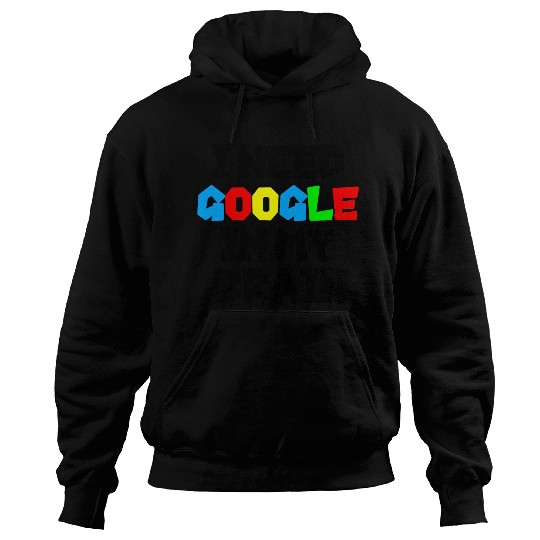 I need GOOGLE girl Hoodies