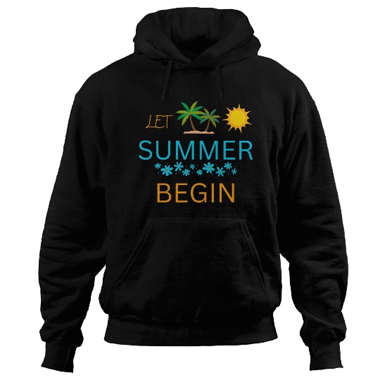 Let Summer Begin Hoodies