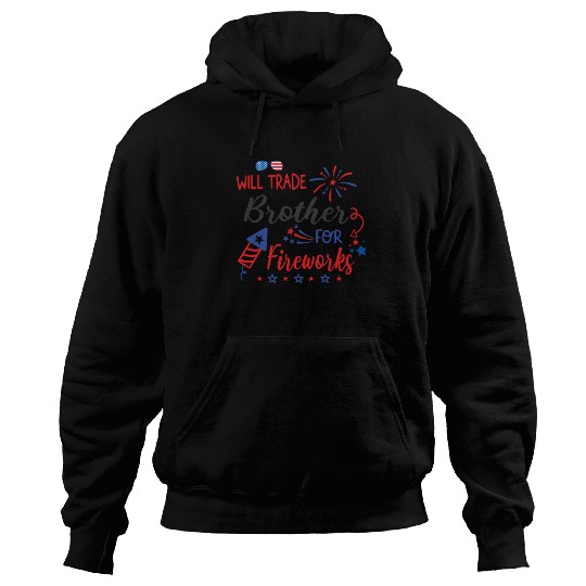 Trade Brother For Fireworks Funny Girls 4th July Hoodies
