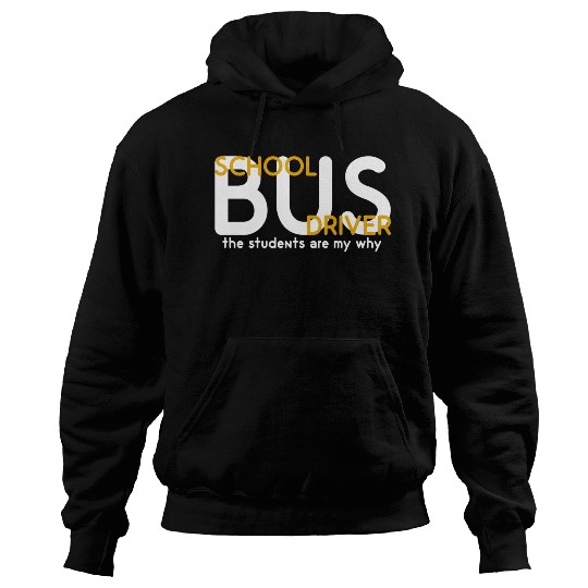 The Students Are My Why School Bus Driver Hoodies