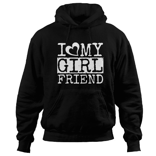 I LOVE MY GIRLFRIEND Hoodies