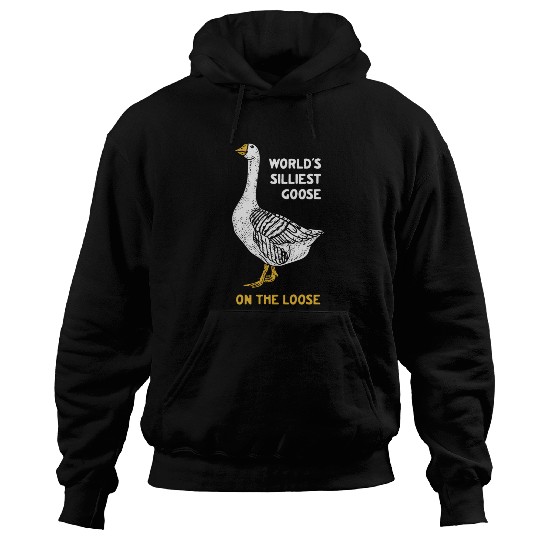 World s Silliest Goose Hoodies