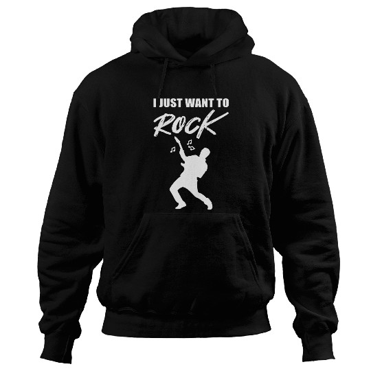 Just want Rock Band Member Gift Hoodies