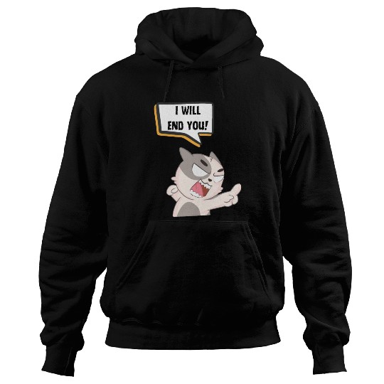 Angry Cat Saying I Will End You Hoodies