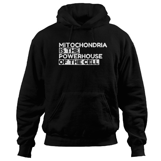 Mitochondria Is The Powerhouse Of The Cell Hoodies