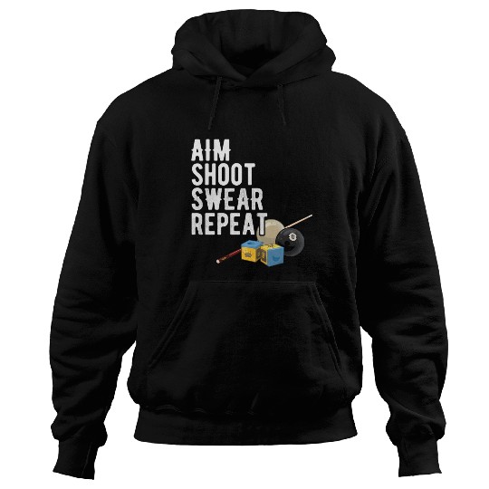 Aim Shoot Swear Repeat - Pool Player - Hall Shark Hoodies