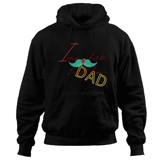 I love my dad Hoodies