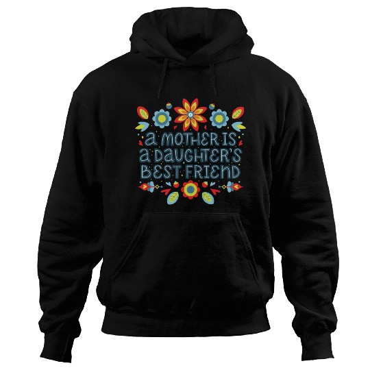 Mother is best friend of daughter Hoodies