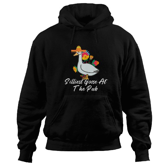 Silliest Goose at the pub cinco de mayo Hoodies