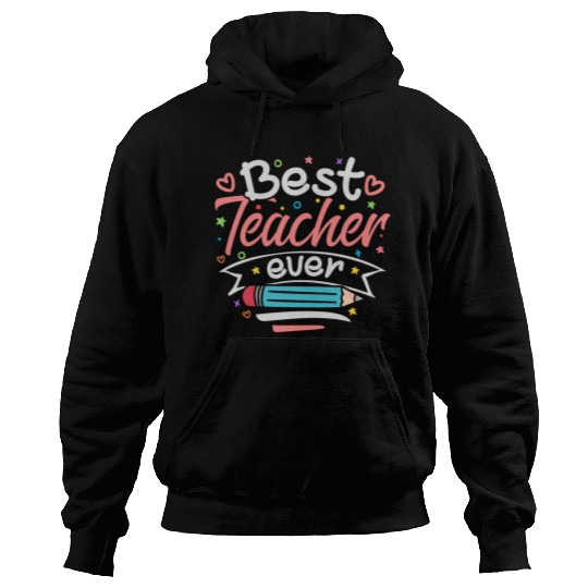 Best Teacher Ever Teacher Appreciation Teachers Hoodies