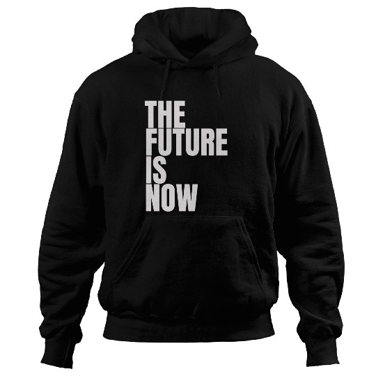 "The Future Is Now" by ART1SAN Hoodies