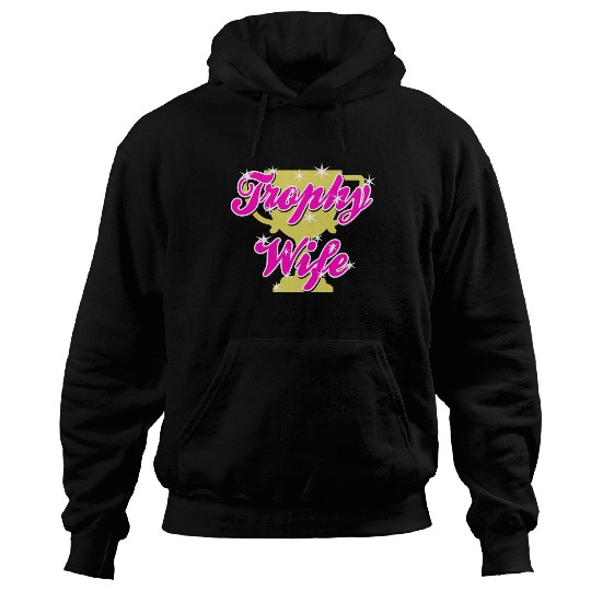 Trophy Wife Hoodies