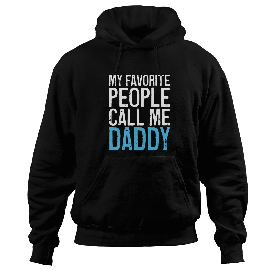 Mens My Favorite People Call Me Daddy Hoodies
