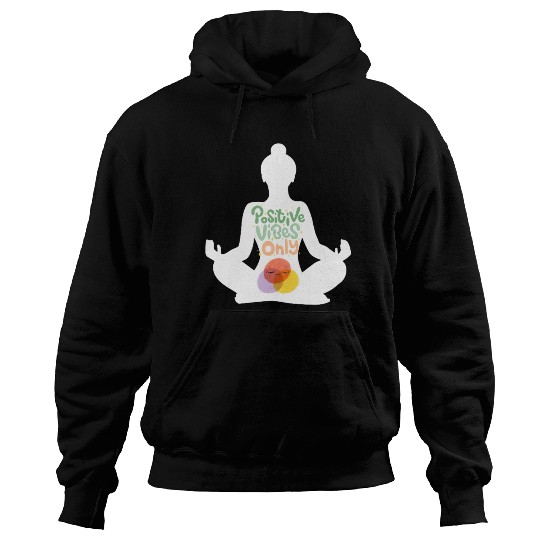 positive vibes only Hoodies