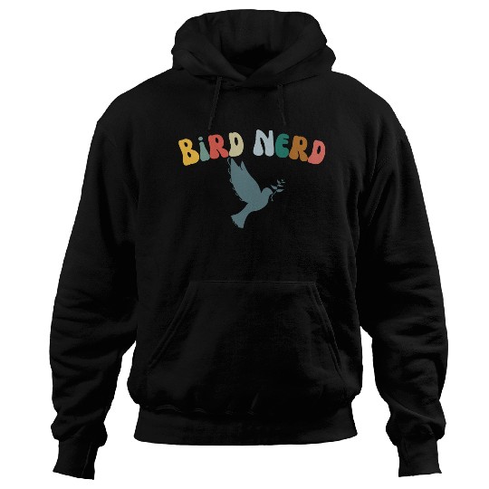 Bird Nerd , Bird Lover Hoodies
