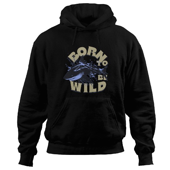 BORN TO BE WILD Hoodies