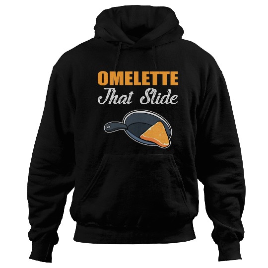 Omelette that Slide Chef or Cook Gift Hoodies