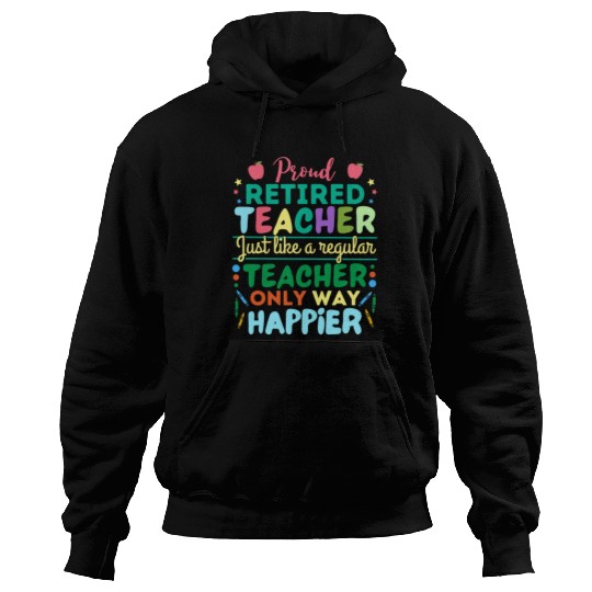 Retired Teacher Just Like A Regular Teacher Only Hoodies