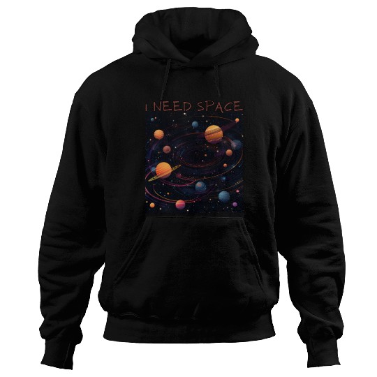 i need space, planets constellation Hoodies