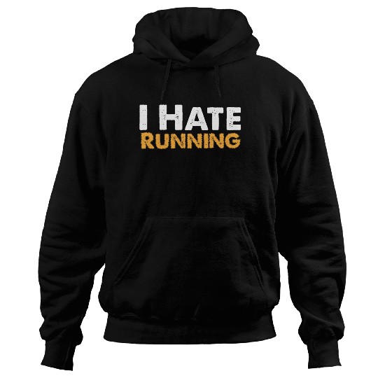 Mens I Hate Running Hoodies Funny Sarcastic