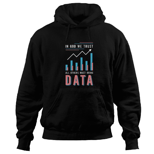 Data Analyst In God We Trust All Others Must Coder Hoodies