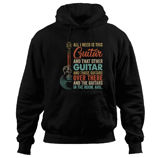 All I Need Is This Guitar Player Guitarist Music Hoodies