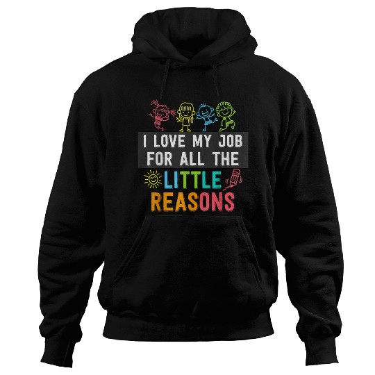 I love my job for all the little reasons Techer Hoodies