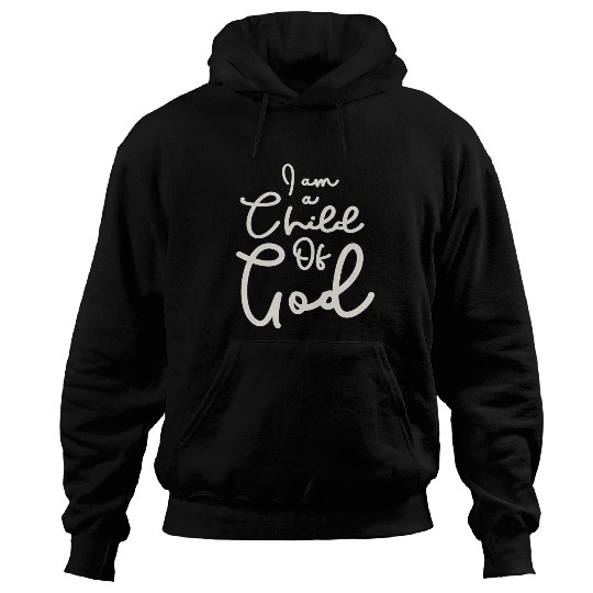 Child Of God - Embrace Your Divine Identity Hoodies