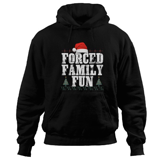 forced family fun .christmas funny Hoodies