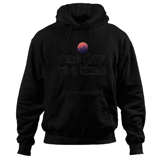 One Day At A Time Hoodies
