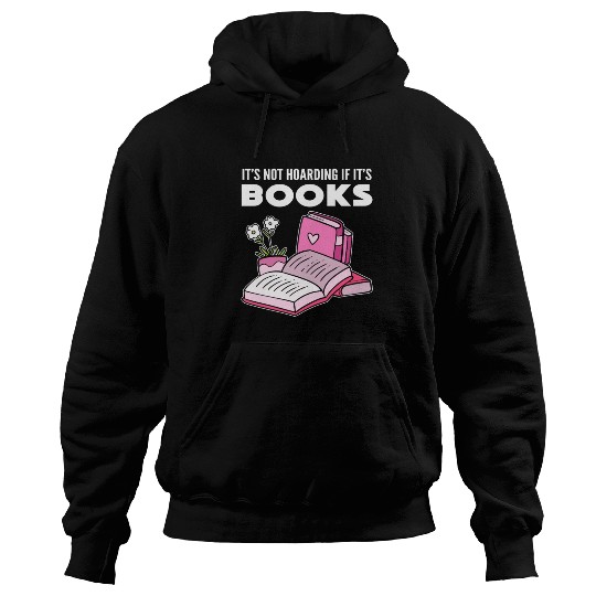 Hoarding Books Librarian or Historian Gift Hoodies