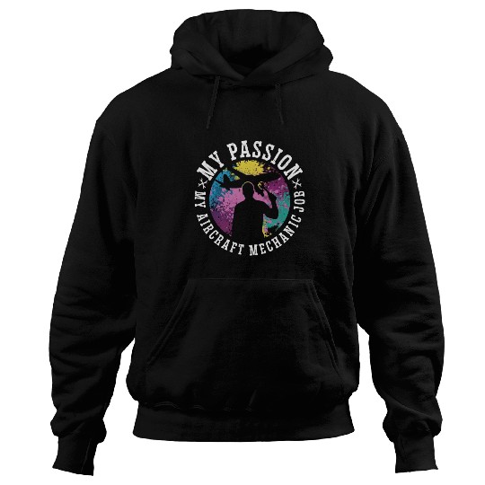 Aircraft Mechanic My Passion My Airplane Mechanic Hoodies