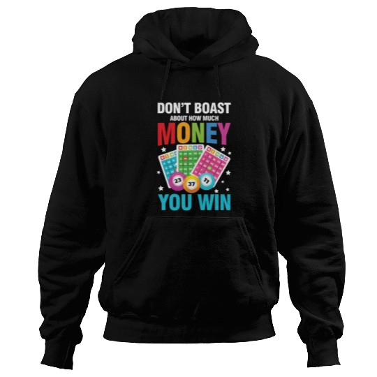 Don't Boast About How Much Money You Win for a Hoodies