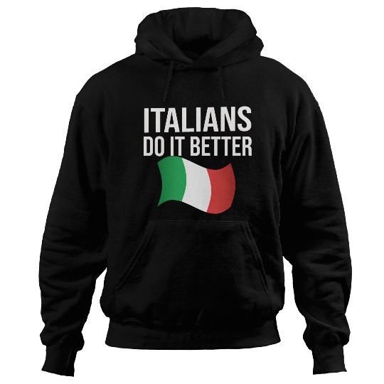 Italians do it better Hoodies