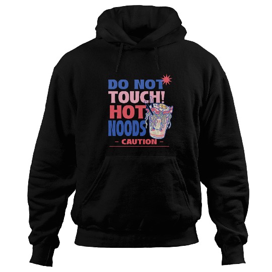 Funny "Do Not Touch Hot Noods" Cup Noodle Graphic Hoodies