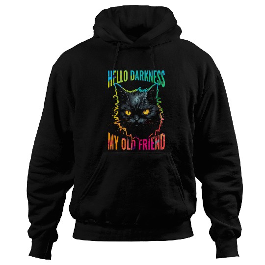 Hello Darkness My Old Friend Hoodies
