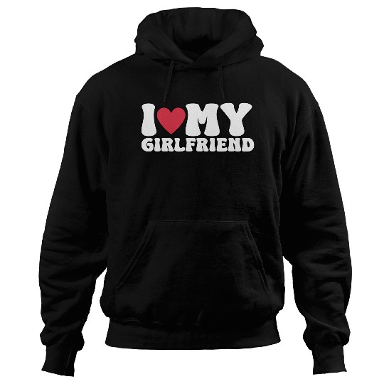 I Love My Girlfriend I Heart My GF Hoodies