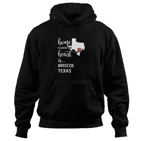 Briscoe County Texas Is Where My Heart Is Gift Hoodies
