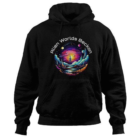 Alien Worlds Beckon Hoodies