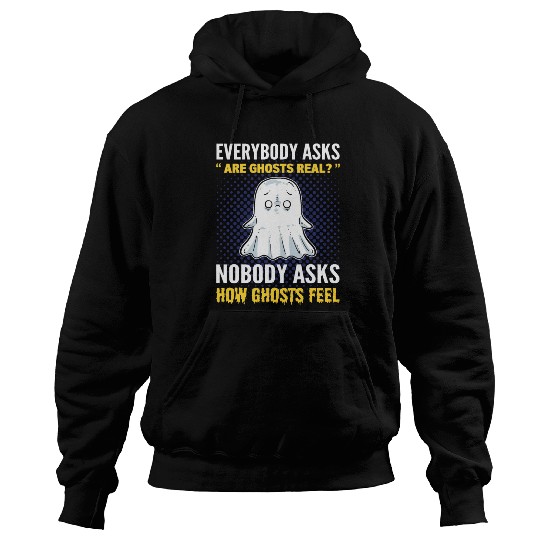 Everybody Asks Are Ghosts Real? Ghost Hunting Hoodies