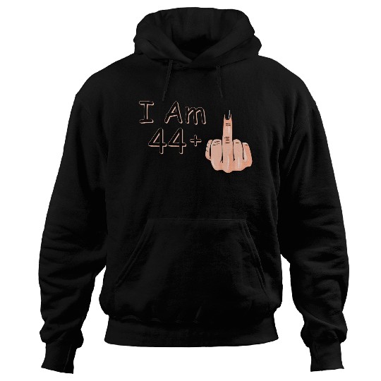 I Am 44 + 1 Middle Finger Hoodies I Am 44 Plus,