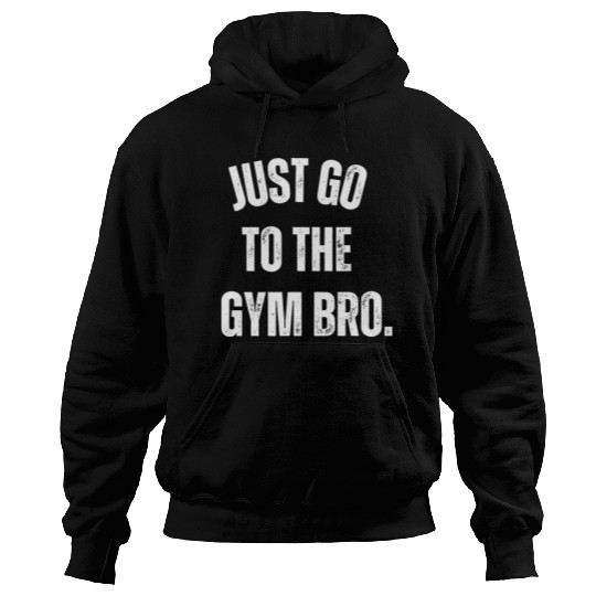 Men's Premium Fitness Hoodies Go To The Gym Bro