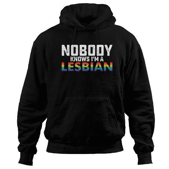 Nobody Knows I'm A Lesbian Pride LGBTQ Hoodies